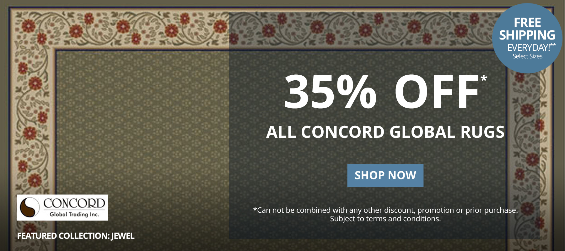 Shop and Save 35% Off* All Concord Global Area Rugs. Free Shipping Everyday!** Select Sizes. *Can not be combined with any other discount, promotion or prior purchase. Subject to terms and conditions. Shop Now.