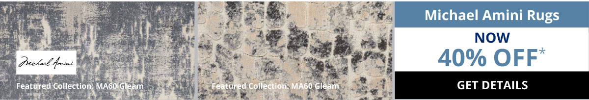 Michael Amini Rugs. Now 40% Off*. Get Details.
